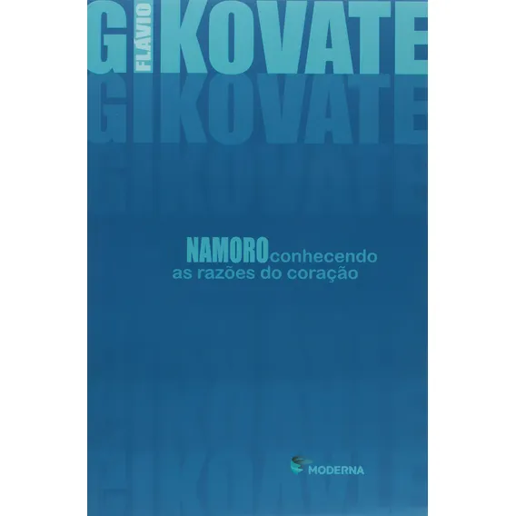Namoro Conhecendo As Razões Do Coração Moderna Flavio Gikov Foto 1