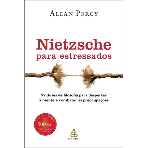Nietzsche para estressados: 99 doses de filosofia para despertar a mente e combater as preocupações, de Percy, Allan. Editorial GMT Editores Sextante,Editora Sextante, capa mole em portu Foto 1