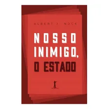 Nosso Inimigo, O Estado ( Albert J. Nock ) Foto mini 1