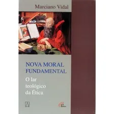 Nova Moral Fundamental - O Lar Teologico Da Etica Foto  mini 1