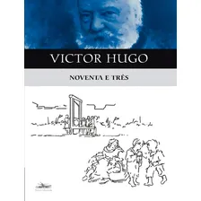 Noventa E Tres: Noventa E Tres, De Hugo, Victor. Editora Estação Liberdade, Capa Mole, Edição 1 Em Português, 2023 Foto  mini 1