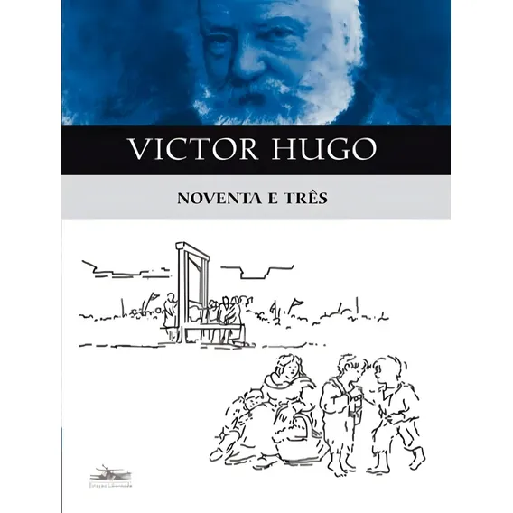 Noventa E Tres: Noventa E Tres, De Hugo, Victor. Editora Estação Liberdade, Capa Mole, Edição 1 Em Português, 2023 Foto 1