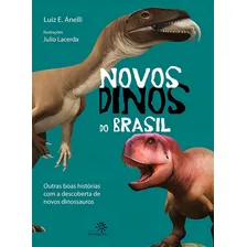 Novos dinos do Brasil, de Luiz Eduardo Anelli. Editora PEIROPOLIS, capa mole em português Foto mini 1