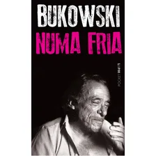 Numa Fria: Numa Fria, De Bukowski, Charles. Editora L±, Capa Mole, Edição 1 Em Português Foto mini 1