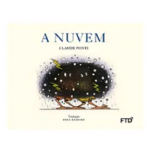 Nuvem, A: Nuvem, A, De Ponti, Claude. Editora Ftd, Capa Mole, Edição 1 Em Português, 2021 Foto  mini 1