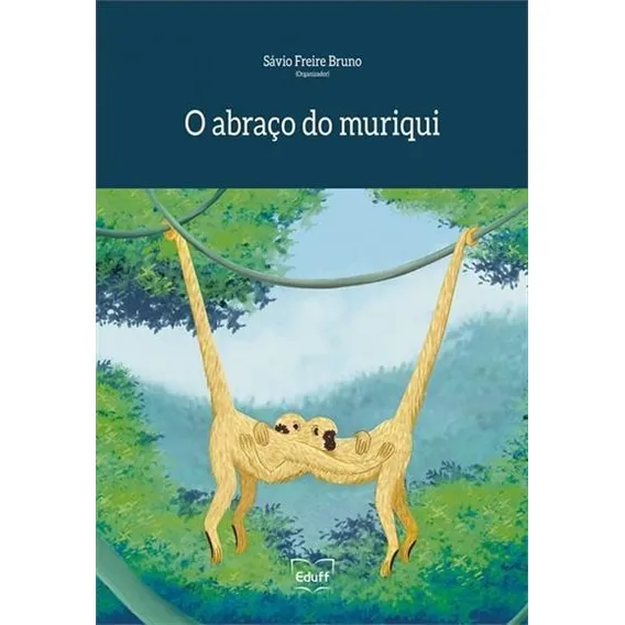 O Abraço Do Muriqui - 1ª - Livro Foto 1