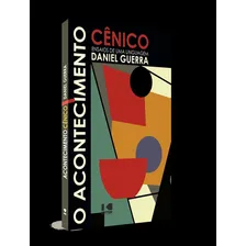 O Acontecimento Cenico - Ensaios De Uma Linguagem: O Acontecimento Cenico - Ensaios De Uma Linguagem, De Guerra, Daniel. Editora Kotter Editorial, Capa Mole, Edição 1 Em Português, 2023 Foto  mini 1