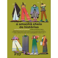 O Amanhã Cheio De Histórias (antologia De Contos) Foto mini 1
