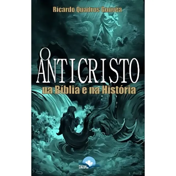 O Anticristo Na Bíblia E Na História Livro Ricardo Quadros Foto 1