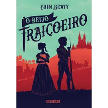 O beijo traiçoeiro, de Beaty, Erin. O Beijo Traiçoeiro (1), vol. 1. Editorial Seguinte, capa mole em português, 2017 Foto mini 1