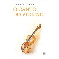 O Canto Do Violino - 1ª - Livro Foto  mini 1