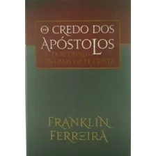 O credo dos Apóstolos, de Ferreira, Franklin. Editorial Missão Evangélica Literária, capa mole em português, 2018 Foto  mini 1