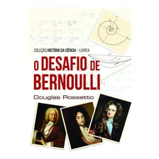O Desafio De Bernoulli: O Desafio De Bernoulli, De Rossetto,douglas. Editora Scortecci, Capa Mole, Edição 1 Em Português, 2022 Foto mini 1