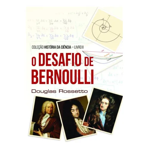O Desafio De Bernoulli: O Desafio De Bernoulli, De Rossetto,douglas. Editora Scortecci, Capa Mole, Edição 1 Em Português, 2022 Foto 1