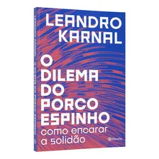 O dilema do porco-espinho: Como encarar a solidão, de Karnal, Leandro. Editorial Editora Planeta do Brasil Ltda., capa mole em português, 2018 Foto mini 4