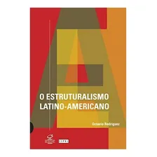 O Estruturalismo Latino Americano: O Estruturalismo Latino Americano, De Rodriguez, Octavio. Editora Civilizacao Brasileira (record), Capa Mole, Edição 1 Em Português Foto mini  2