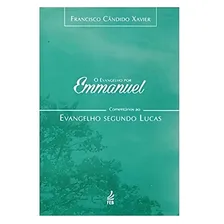 O Evangelho Por Emmanuel : Segundo Lucas Foto mini 1