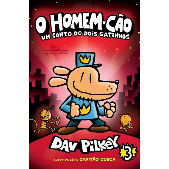 O Homem-Cão Um conto de dois gatinhos de Pilkey Dav vol 3 Editorial Companhia Das Letrinhas capa mole em português 2018 Foto 1