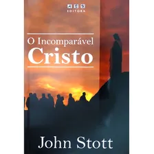 O Incomparável Cristo - Livro John Stott Foto mini 1