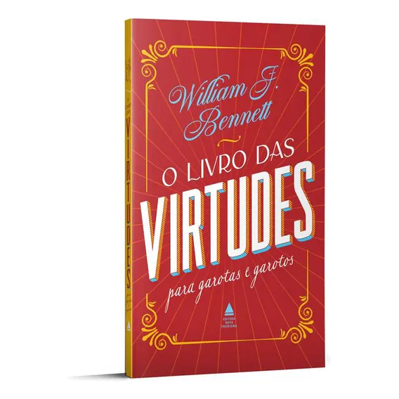 O Livro Das Virtudes Para Garotas E Garotos: O Livro Das Virtudes Para Garotas E Garotos, De Bennet, William. Editora Nova Fronteira, Capa Dura, Edição 1 Em Português, 2023 Foto 1