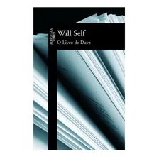 O Livro De Dave: O Livro De Dave, De Self, Will. Editora Alfaguara (cia Das Letras), Capa Mole Em Português Foto mini 1