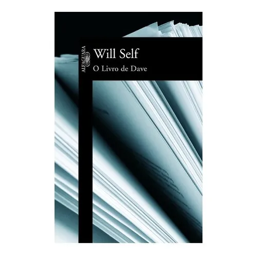 O Livro De Dave: O Livro De Dave, De Self, Will. Editora Alfaguara (cia Das Letras), Capa Mole Em Português Foto 1