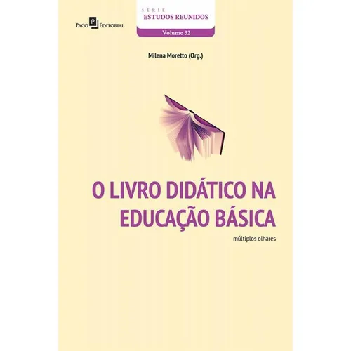 O Livro Didático Na Educação Básica. Múltiplos Olhares: O Livro Didático Na Educação Básica. Múltiplos Olhares, De Moretto, Milena. Editora Paco, Capa Mole, Edição 1ª-edição 2017 Em Português Foto 1