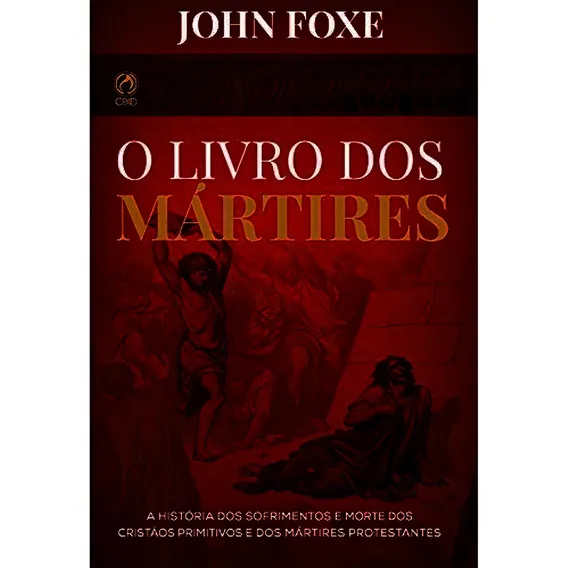 O Livro Dos Mártires - John Foxe - Cpad Foto 1