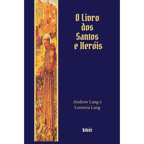 O Livro Dos Santos E Heróis ( Andrew Lang ) Foto 1
