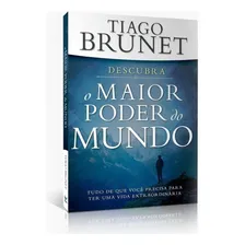 O Maior Poder Do Mundo - Tiago Brunet, De Tiago Brunet. Editora Vida Em Português Foto mini 1