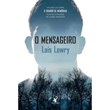 O mensageiro (O Doador de Memórias ? Livro 3), de Lowry, Lois. O Doador de Memórias, vol. 3. Editorial Editora Arqueiro Ltda., capa mole em português, 2016 Foto mini 1