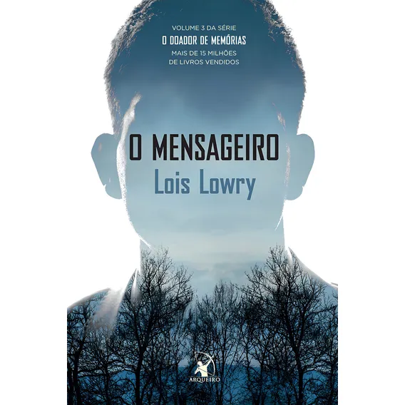 O mensageiro (O Doador de Memórias ? Livro 3), de Lowry, Lois. O Doador de Memórias, vol. 3. Editorial Editora Arqueiro Ltda., capa mole em português, 2016 Foto 1