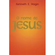 O Nome De Jesus Livro Kennet E. Hagin, de Kenneth E Hagin. Editorial Graça Editorial em português, 2018 Foto mini  2