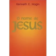 O Nome De Jesus Livro Kennet E. Hagin, de Kenneth E Hagin. Editorial Graça Editorial em português, 2018 Foto  mini 1