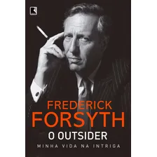 O outsider: minha vida na intriga, de Forsyth, Frederick. Editorial Editora Record Ltda., capa mole em português, 2018 Foto  mini 1