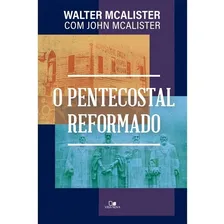 O Pentecostal reformado, de WALTER MCALISTER , JOHN MCALISTER. Editora Vida Nova em português Foto  mini 1