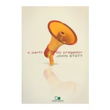 O Perfil Do Pregador, De John Stott. Editora Vida Nova, Capa Mole Em Português Foto mini 1