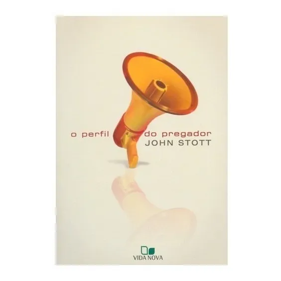 O Perfil Do Pregador, De John Stott. Editora Vida Nova, Capa Mole Em Português Foto 1