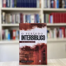 O perĂodo interbĂblico: 400 Anos de silĂȘncio profĂ©tico, de Tognini, EnĂ©as. Editorial Editora Hagnos Ltda, capa dura em portuguĂȘs, 2009 Foto mini 3