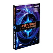 O Perispírito E Suas Modelações - Autor Luiz Gonzaga Pinheiro - Editora Eme - Livro Estudo Espírita Foto mini 1