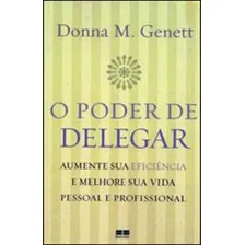 O Poder De Delegar: Aumente Sua Eficiência E Melhore Sua Vida Pessoal E Profissional, De Genett, Donna M. Editora Bestseller, Capa Mole Em Português Foto mini 1