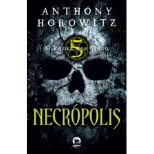 O Poder Dos Cinco Necr贸polis (vol. 4) Necr贸polis: O Poder Dos Cinco Necr贸polis (vol. 4) Necr贸polis, De Horowitz, Anthony. Editora Galera Record, Capa Mole Em Portugu锚s Foto mini 1
