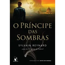O príncipe das sombras (Noites em Florença), de Reynard, Sylvain. Noites em Florença, vol. 1. Editorial Editora Arqueiro Ltda., capa mole em português, 2014 Foto  mini 1