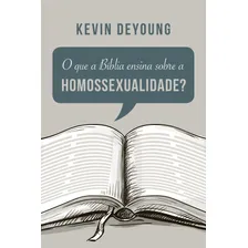 O que a Bíblia ensina sobre a homossexualidade?, de Deyoung, Kevin. Editorial Missão Evangélica Literária, capa mole em português, 2018 Foto mini 1