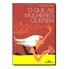 O Que As Mulheres Querem: O Que As Mulheres Querem, De Maushart, Susan. Editora Melhoramentos Em Português, 2006 Foto mini 1