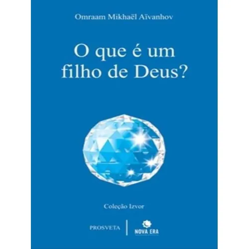 O Que É Um Filho De Deus?, De Aivanhov, Omraan Mikhael. Editora Nova Era, Capa Mole Em Português Foto 1
