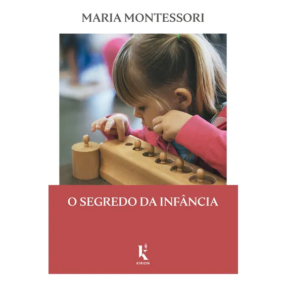 O Segredo Da Infância ( Maria Montessori ) Foto 1