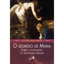 O Segredo De Maria - Sobre A Escravidão Da SantÃssima Virgem Foto mini 1