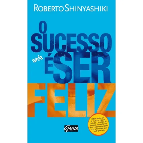 O sucesso é ser feliz, de Shinyashiki, Roberto. Editorial Gente, tapa mole, edición 1 en português Foto 1
