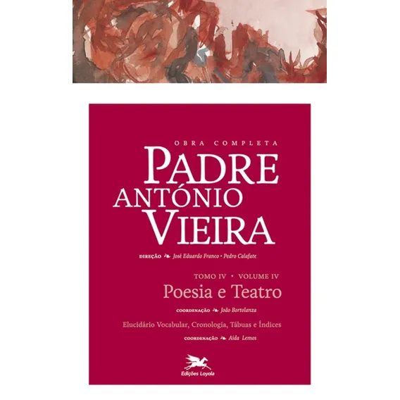 Obra completa Padre Ant贸nio Vieira - Tomo IV - Volume IV: Tomo IV - Volume IV: Poesia e teatro, de Vieira, Ant贸nio. Obra Completa de Padre Ant贸nio Vieira (30), vol. 30. Editorial Associa莽茫o N贸brega de Foto 1